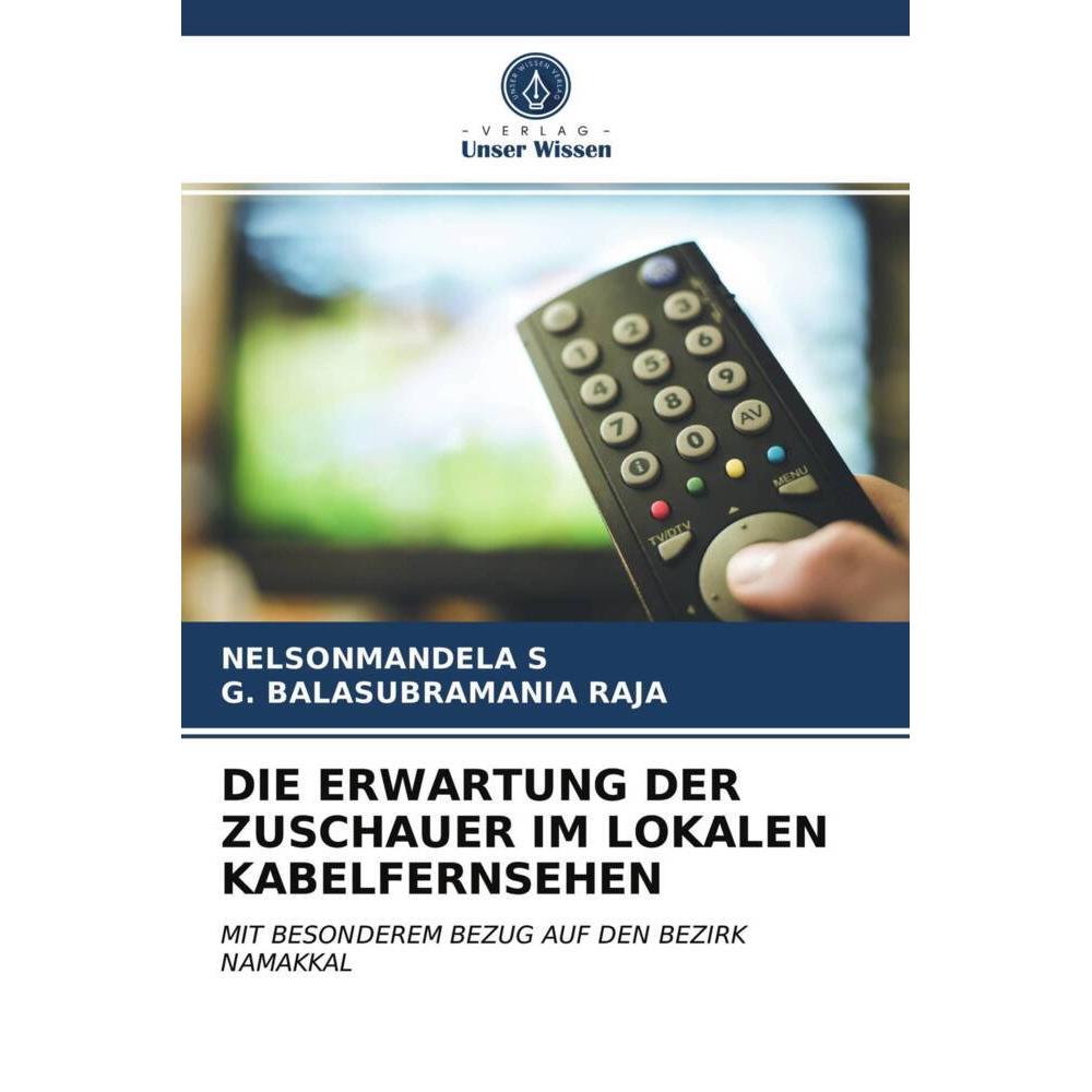 Die Erwartung Der Zuschauer Im Lokalen Kabelfernsehen, Fachbücher von NELSONMANDELA S, G. Balasubramania Raja
