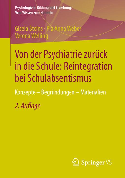 Produktbild Von der Psychiatrie zurück in die Schule: Reintegration bei Schulabsentismus (Deutsch, Gisela Steins, Verena Welling, Pia Anna Weber, 2013)