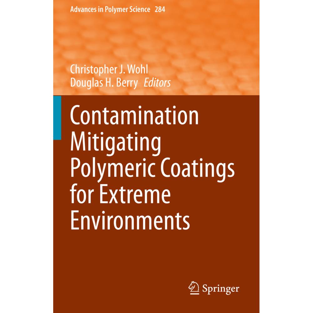 Contamination Mitigating Polymeric Coatings for Extreme Environments, Fachbücher von Douglas H. Berry, Christopher J. Wo...