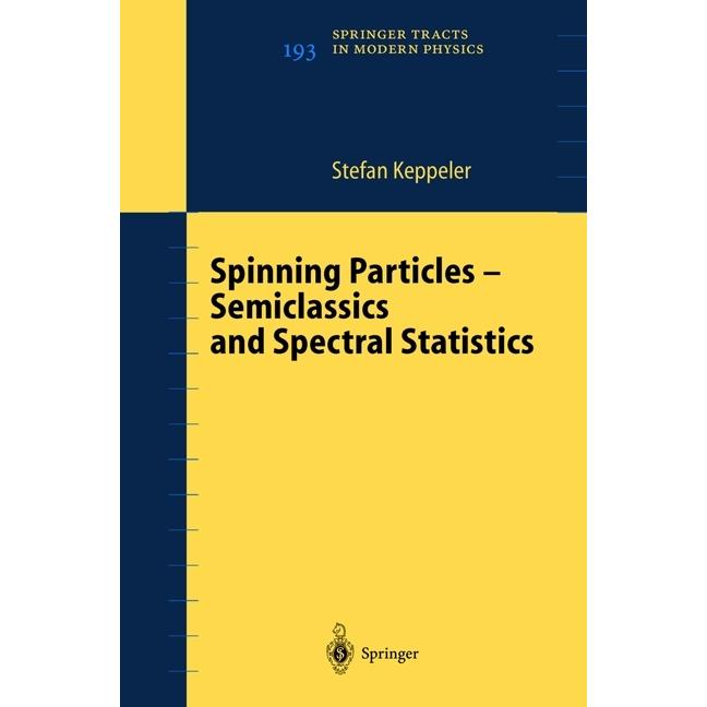 Spinning Particles-Semiclassics and Spectral Statistics, Fachbücher von Stefan Keppeler
