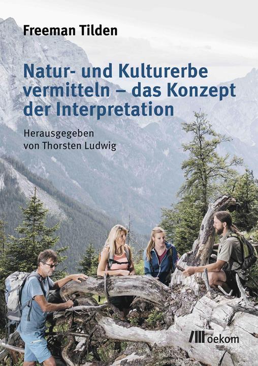 Produktbild Natur- und Kulturerbe vermitteln das Konzept der Interpretation (Deutsch, Freeman Tilden, 2017)