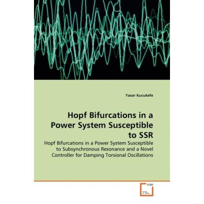 Hopf Bifurcations in a Power System Susceptible to SSR, Fachbücher