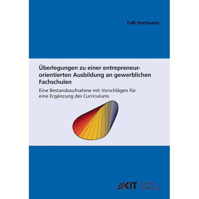 Überlegungen zu einer entrepreneur-orientierten Ausbildung an gewerblichen Fachschulen : eine Bestan, Fachbücher von Fal...