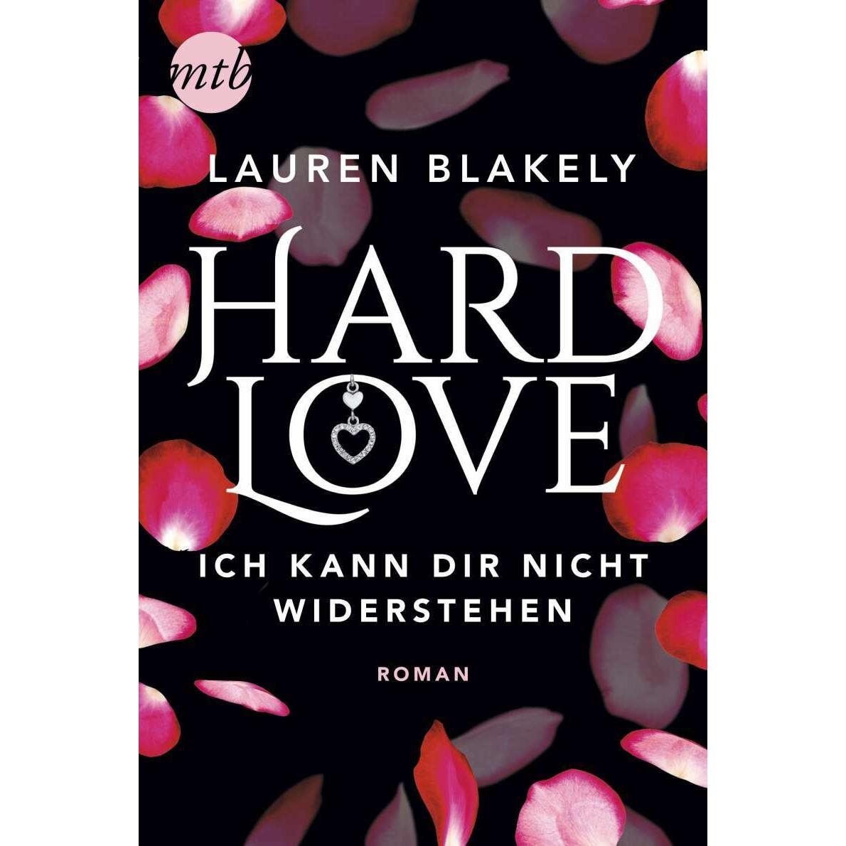 Hard Love - Ich kann dir nicht widerstehen!, Belletristik von Lauren Blakely