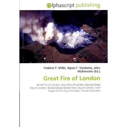 Great Fire of London, Fachbücher von Agnes F. Vandome, Frederic P. Miller, John McBrewster