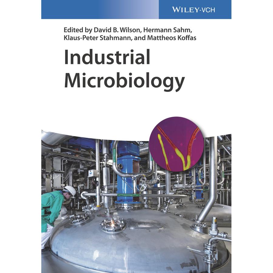 Industrial Microbiology, Sachbücher von Klaus-Peter Stahmann, Mattheos Koffas, Hermann Sahm, David B. Wilson