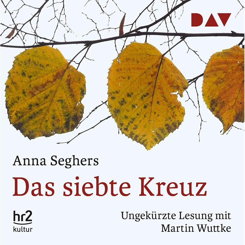 Das siebte Kreuz, Hörbücher von Martin Wuttke, Anna Seghers