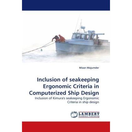 Inclusion of seakeeping Ergonomic Criteria in Computerized Ship Design, Fachbücher