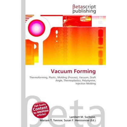 Vacuum Forming, Fachbücher von Lambert M. Surhone, Miriam T. Timpledon, Susan F. Marseken