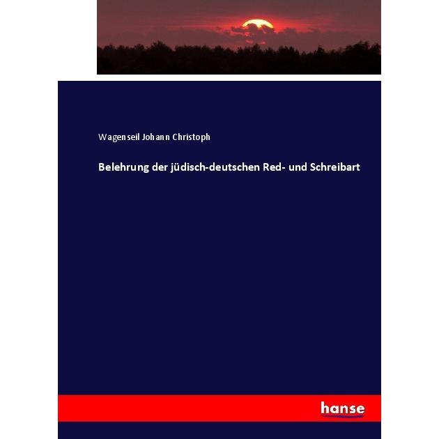Belehrung der jüdisch-deutschen Red- und Schreibart, Fachbücher von Wagenseil Johann Christoph