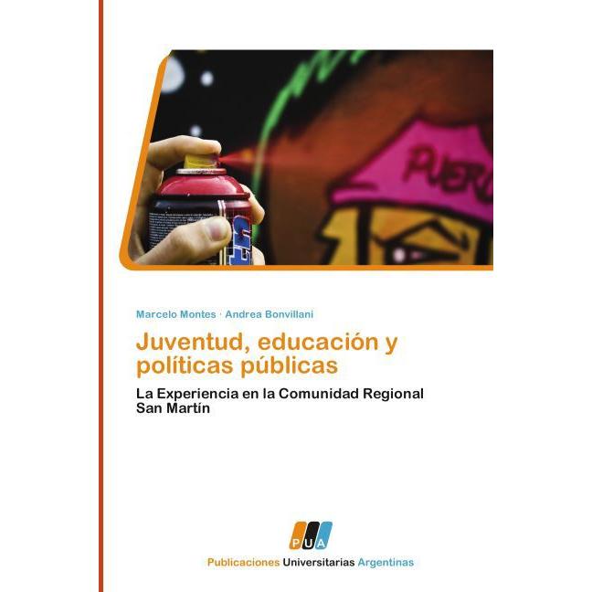 Juventud, educación y políticas públicas, Fachbücher von Marcelo Montes, Andrea Bonvillani