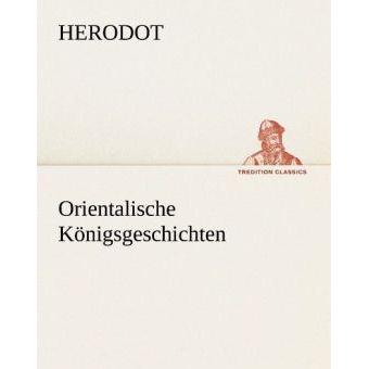 Orientalische Königsgeschichten, Belletristik von Herodot