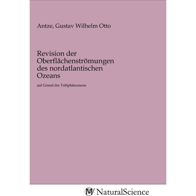 Revision der Oberflächenströmungen des nordatlantischen Ozeans, Fachbücher von Gustav Wilhelm Otto Antze
