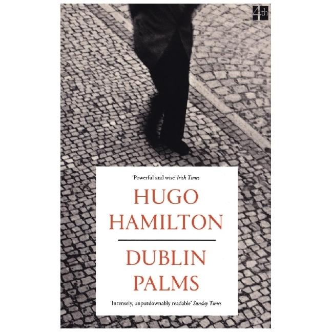 Hamilton:Dublin Palms, Belletristik von Hugo Hamilton
