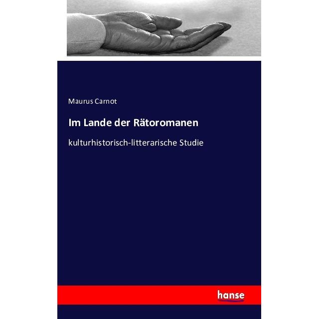 Im Lande der Rätoromanen, Fachbücher von Maurus Carnot