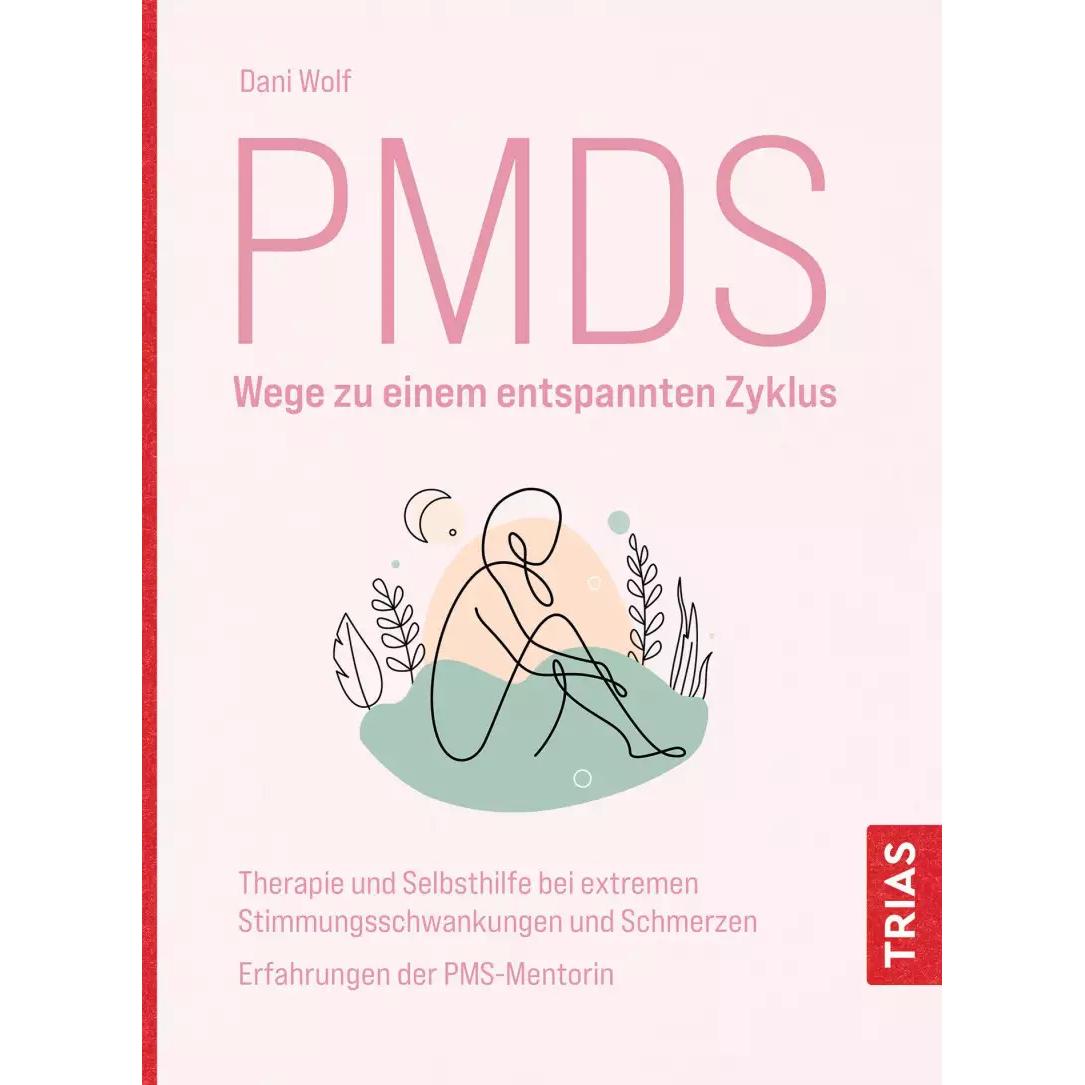 PMDS - Wege zu einem entspannten Zyklus, Ratgeber von Daniela Wolf
