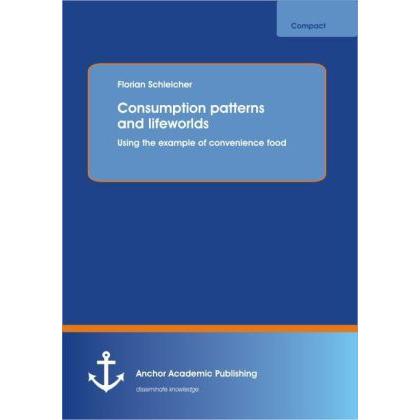 Consumption patterns and lifeworlds: using the example of convenience food, Fachbücher