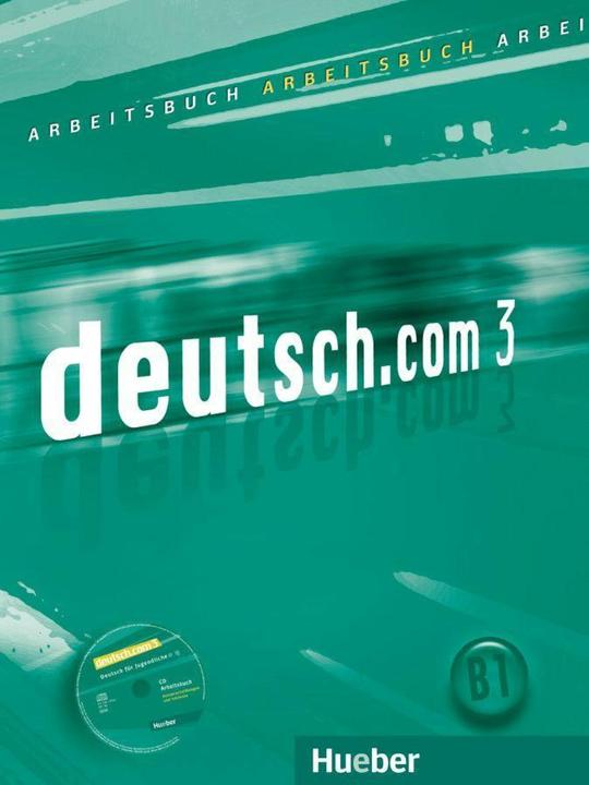 Produktbild deutsch.com 3. Arbeitsbuch mit Audio-CD zum Arbeitsbuch (Deutsch, Anna Breitsameter, Carmen Cristache, Gerhard Neuner, Jacqueline Assmann, Lina Pilypaitytė, Sara Vicente, 2021)