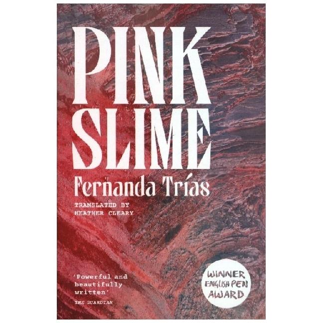 Pink Slime, Belletristik von Fernanda Trías