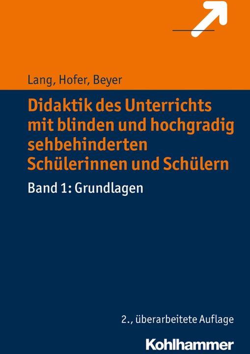 Produktbild Didaktik des Unterrichts mit blinden und hochgradig sehbehinderten Schülerinnen und Schülern (Deutsch, Friederike Beyer, Markus Lang, Ursula Hofer, 2016)