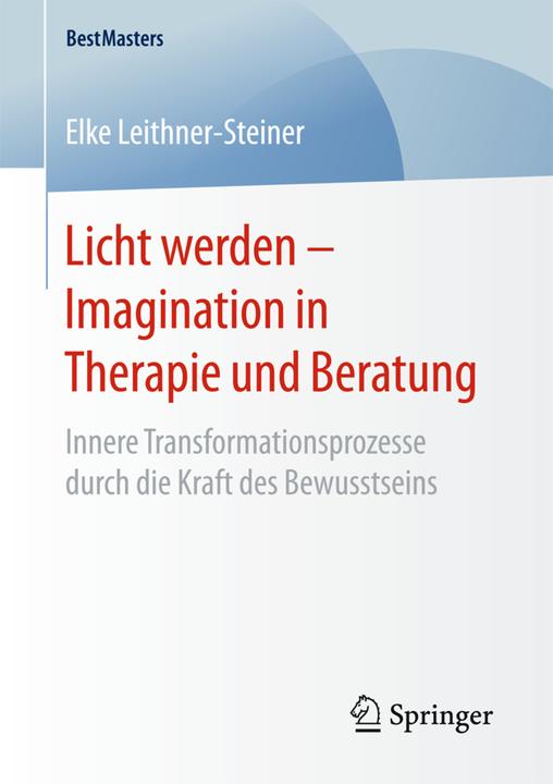 Produktbild Licht werden - Imagination in Therapie und Beratung (Deutsch, Elke Leithner-Steiner, 2016)