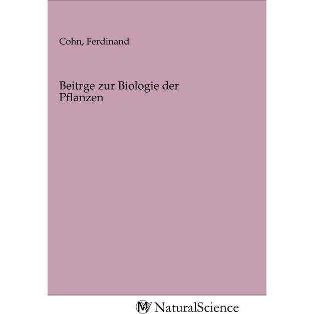 Beitrge zur Biologie der Pflanzen, Fachbücher von Ferdinand Cohn