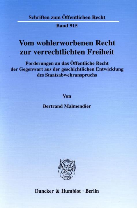 Produktbild Vom wohlerworbenen Recht zur verrechtlichten Freiheit. (Deutsch, Bertrand Malmendier, 2003)
