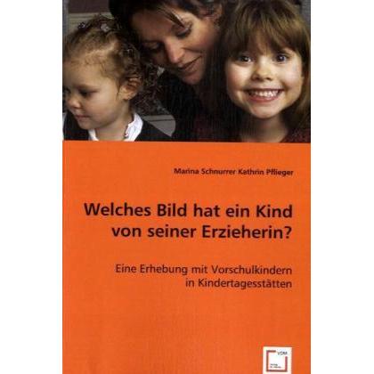 Welches Bild hat ein Kind von seiner Erzieherin?, Fachbücher