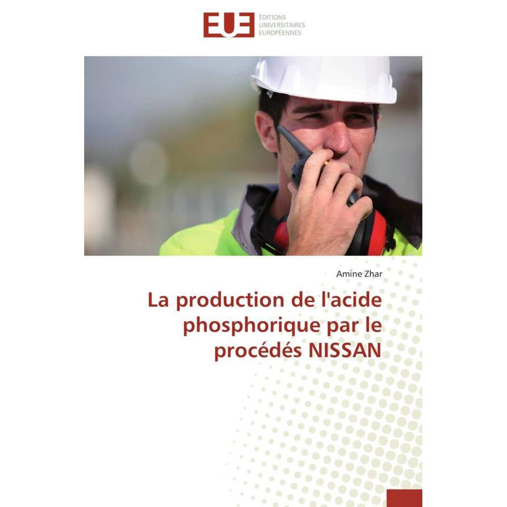 La production de l'acide phosphorique par le procédés NISSAN, Fachbücher von Amine Zhar