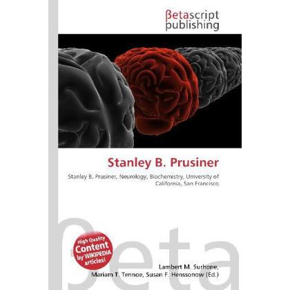 Stanley B. Prusiner, Fachbücher von Susan F. Marseken, Lambert M. Surhone, Miriam T. Timpledon