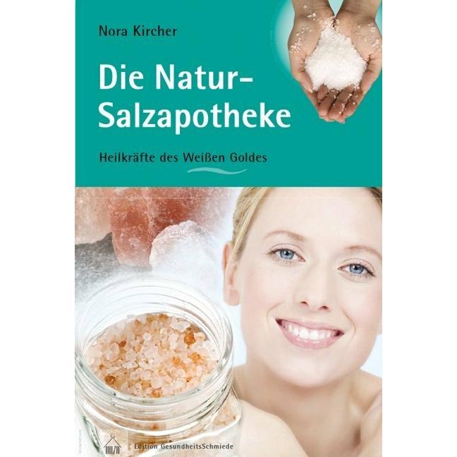 Die Natur-Salzapotheke, Ratgeber von Nora Kircher