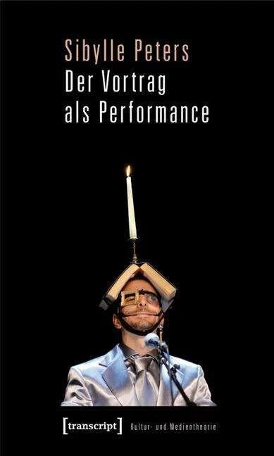 Produktbild Der Vortrag als Performance (Deutsch, 2011)