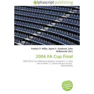 2006 FA Cup Final, Ratgeber von Agnes F. Vandome, Frederic P. Miller, John McBrewster