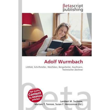Thumbnail - Adolf Wurmbach, Ratgeber von Lambert M. Surhone, Mariam T. Tennoe, Susan F. Henssonow
