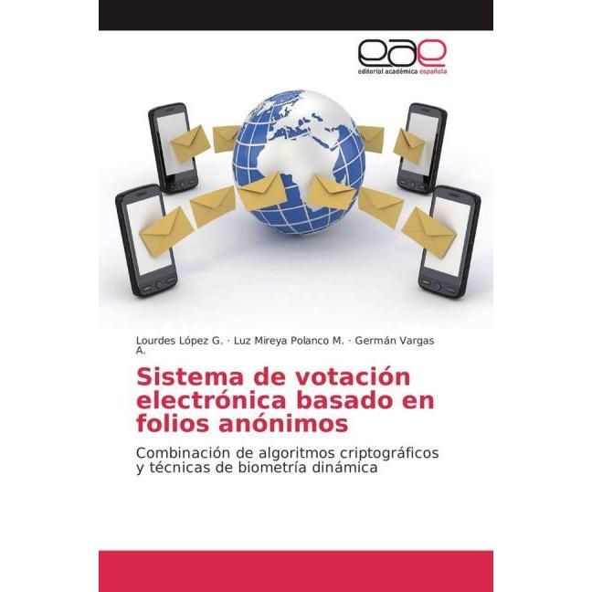 Sistema de votación electrónica basado en folios anónimos, Fachbücher von Luz Mireya Polanco M., Germán Vargas A., Lourd...