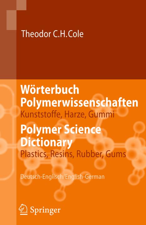 Produktbild Wörterbuch Polymerwissenschaften/Polymer Science Dictionary (Deutsch, Theodor C.H. Cole, 2012)