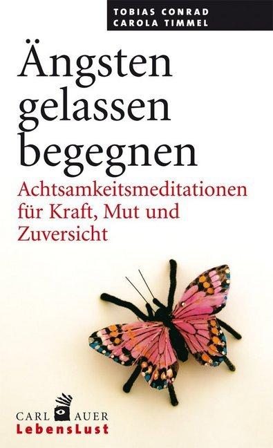 Produktbild Ängsten gelassen begegnen (Deutsch, Carola Timmel, Tobias Conrad, 2012)