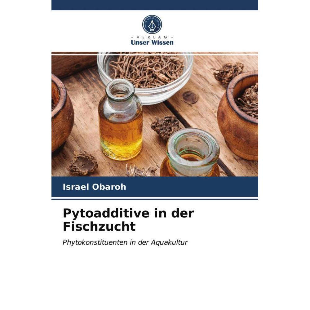 Pytoadditive in der Fischzucht, Fachbücher von Israel Obaroh