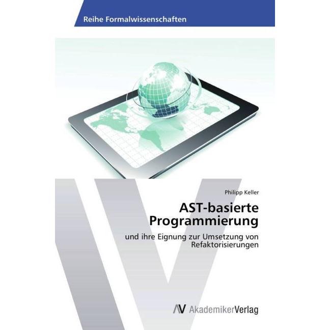 AST-basierte Programmierung, Fachbücher von Philipp Keller