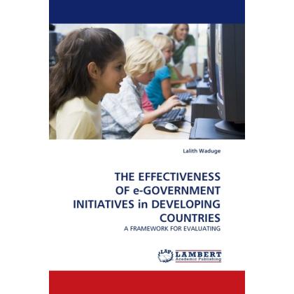 The Effectiveness Of E-Government Initiatives in Developing Countries, Fachbücher von Lalith Waduge