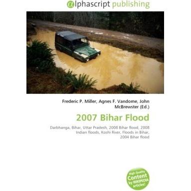 2007 Bihar Flood, Fachbücher von Agnes F. Vandome, Frederic P. Miller, John McBrewster