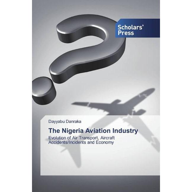 The Nigeria Aviation Industry, Ratgeber von Dayyabu Danraka