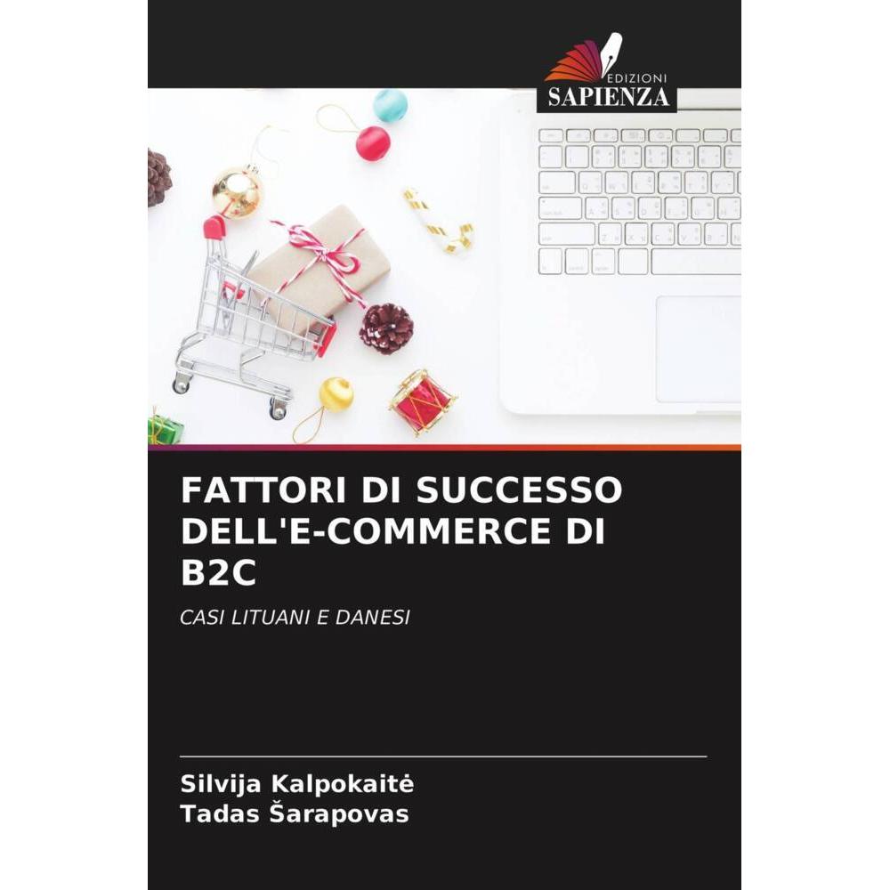 Fattori Di Successo Dell'E-Commerce Di B2c, Fachbücher von Silvija Kalpokait, Tadas Sarapovas