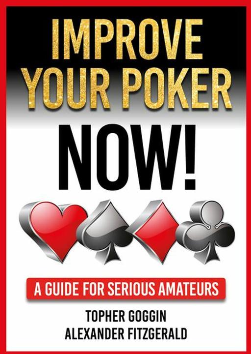 Produktbild Improve Your Poker - Now! (Englisch, Alexander Fitzgerald, Topher Goggin, 2024)