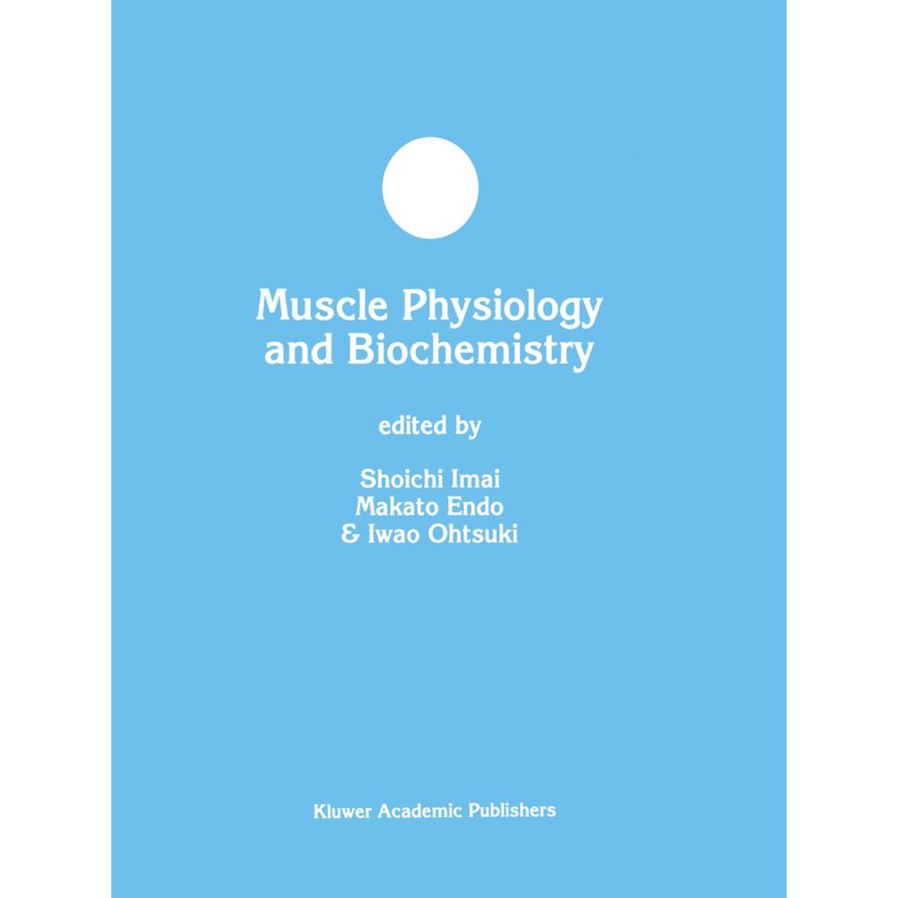 Muscle Physiology and Biochemistry, Fachbücher von Iwao Ohtsuki, Shoichi Imai, Makoto Endo