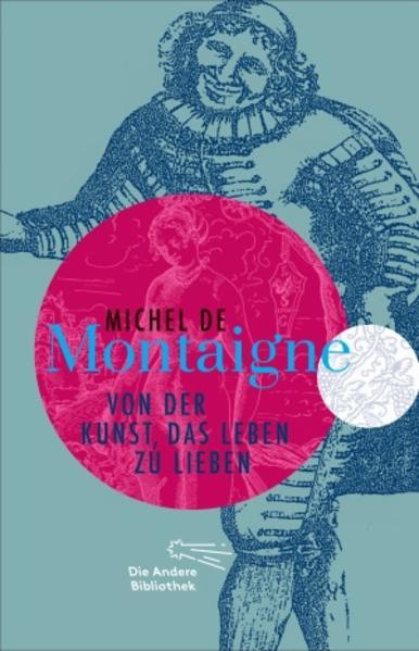 Produktbild Von der Kunst, das Leben zu lieben (Deutsch, Michel de Montaigne, 2015)