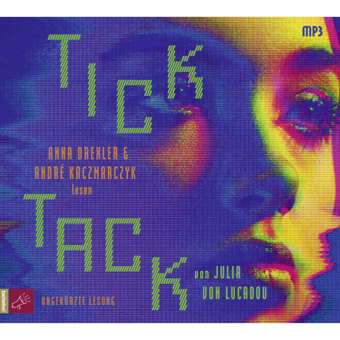 Thumbnail - Tick Tack, Hörbücher von Anna Drexler, André Kaczmarczyk, Julia von Lucadou