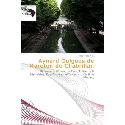 Aynard Guigues de Moreton de Chabrillan, Fachbücher