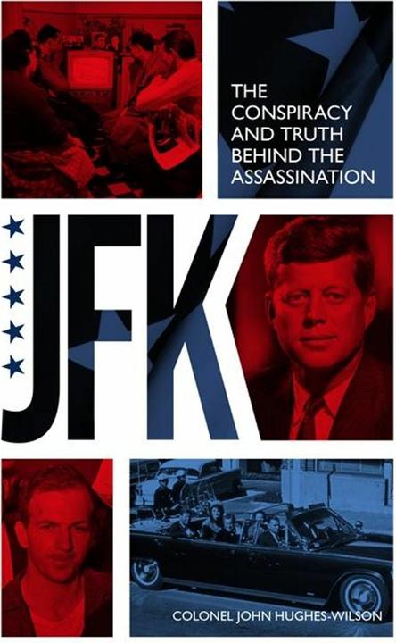 Image du produit JFK - Le complot et la vérité derrière l'assassinat (Anglais, John Hughes-Wilson, 2023)
