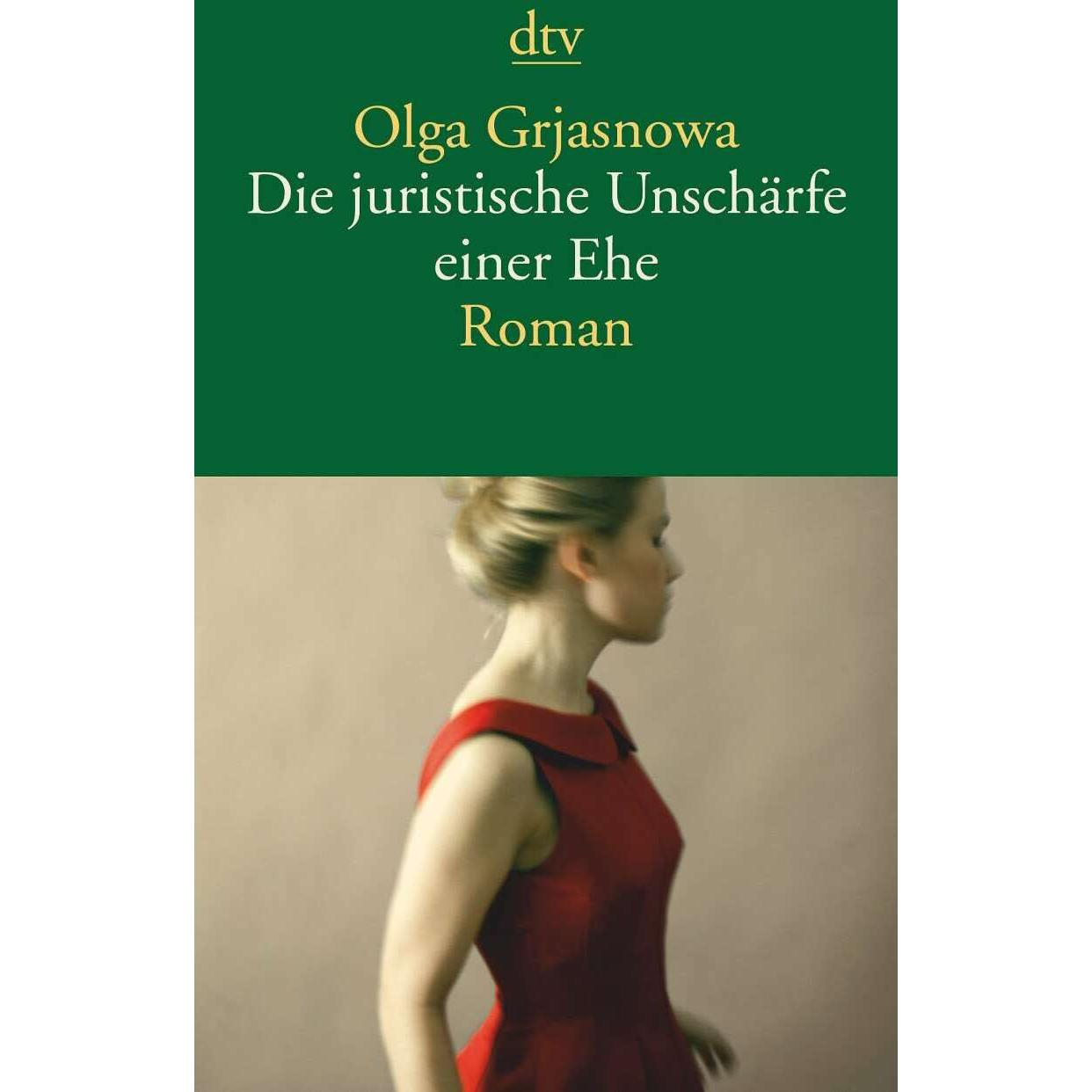 Die juristische Unschärfe einer Ehe, Belletristik von Olga Grjasnowa
